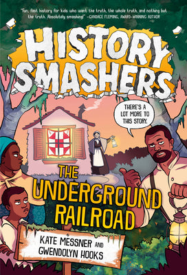 Cover Image for History Smashers: The Underground Railroad -- Kate Messner, Paperback