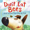 Cover Image for Don't Eat Bees: Life Lessons from Chip the Dog -- Dev Petty, Hardcover