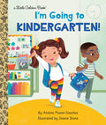 Cover Image for I'm Going to Kindergarten!: A Book for Soon-To-Be Kindergarteners -- Andrea Posner-Sanchez, Hardcover