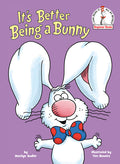 Cover Image for It's Better Being a Bunny: An Early Reader Book for Kids -- Marilyn Sadler, Hardcover