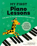 Cover Image for My First Piano Lessons: Fun, Easy-To-Follow Instructions for Kids -- Emily Norris, Paperback
