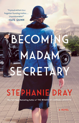 Cover Image for Becoming Madam Secretary -- Stephanie Dray, Paperback