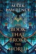 Cover Image for The Book That Broke the World -- Mark Lawrence, Paperback