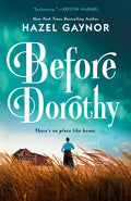 Cover Image for Before Dorothy -- Hazel Gaynor, Paperback