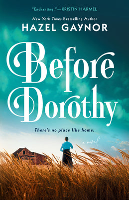 Cover Image for Before Dorothy -- Hazel Gaynor, Paperback