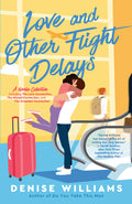 Cover Image for Love and Other Flight Delays -- Denise Williams, Paperback
