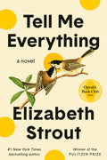 Cover Image for Tell Me Everything: Oprah's Book Club: A Novel -- Elizabeth Strout, Paperback