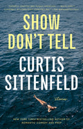 Cover Image for Show Don't Tell: Stories -- Curtis Sittenfeld, Paperback