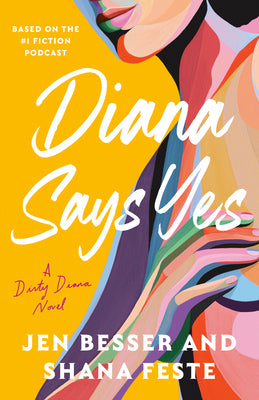 Cover Image for Diana Says Yes: A Dirty Diana Novel -- Jen Besser, Paperback