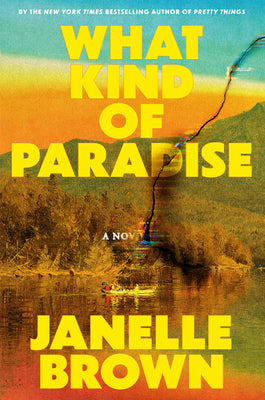 Cover Image for What Kind of Paradise -- Janelle Brown, Hardcover