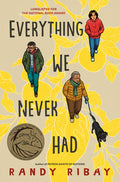 Cover Image for Everything We Never Had -- Randy Ribay, Hardcover