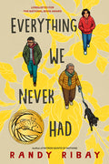 Cover Image for Everything We Never Had -- Randy Ribay, Paperback