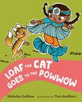 Cover Image for Loaf the Cat Goes to the Powwow -- Nicholas Deshaw, Hardcover