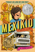 Cover Image for Mexikid: (Newbery Honor Award Winner) -- Pedro Martín, Hardcover
