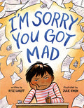 Cover Image for I'm Sorry You Got Mad -- Kyle Lukoff, Hardcover