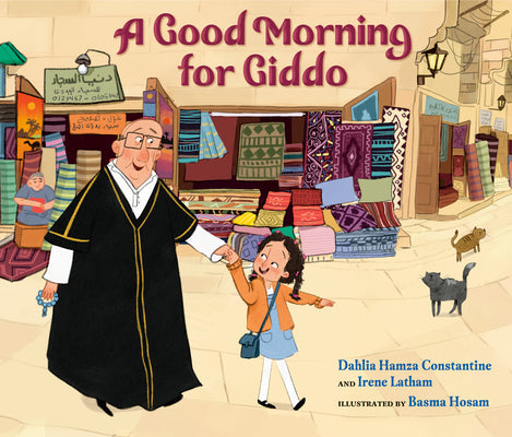 Cover Image for A Good Morning for Giddo -- Dahlia Hamza Constantine, Hardcover