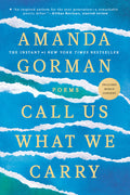 Cover Image for Call Us What We Carry: Poems -- Amanda Gorman, Paperback