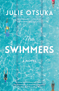 Cover Image for The Swimmers: A Novel (Carnegie Medal for Excellence Winner) -- Julie Otsuka, Paperback