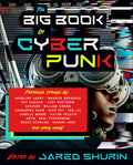 Cover Image for The Big Book of Cyberpunk -- Jared Shurin, Paperback