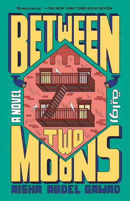Cover Image for Between Two Moons -- Aisha Abdel Gawad, Paperback