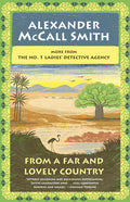 Cover Image for From a Far and Lovely Country: No. 1 Ladies' Detective Agency (24) -- Alexander McCall Smith, Paperback