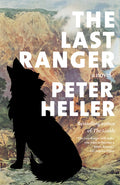 Cover Image for The Last Ranger -- Peter Heller, Paperback
