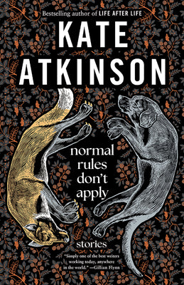 Cover Image for Normal Rules Don't Apply: Stories -- Kate Atkinson, Paperback