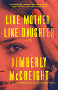 Cover Image for Like Mother, Like Daughter -- Kimberly McCreight, Paperback