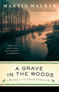 Cover Image for A Grave in the Woods: A Bruno, Chief of Police Novel -- Martin Walker, Paperback
