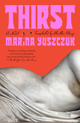 Cover Image for Thirst -- Marina Yuszczuk, Paperback
