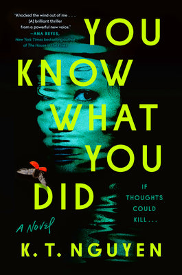 Cover Image for You Know What You Did -- K. T. Nguyen, Paperback