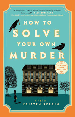 Cover Image for How to Solve Your Own Murder -- Kristen Perrin, Paperback