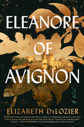 Cover Image for Eleanore of Avignon -- Elizabeth DeLozier, Hardcover