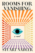 Cover Image for Rooms for Vanishing -- Stuart Nadler, Hardcover
