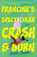 Cover Image for Francine's Spectacular Crash and Burn -- Renee Swindle, Paperback