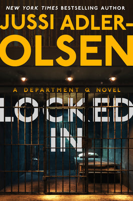 Cover Image for Locked in: A Department Q Novel -- Jussi Adler-Olsen, Hardcover