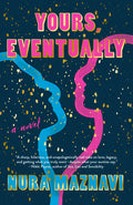 Cover Image for Yours, Eventually -- Nura Maznavi, Paperback