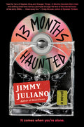Cover Image for 13 Months Haunted -- Jimmy Juliano, Hardcover