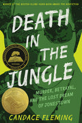 Cover Image for Death in the Jungle: Murder, Betrayal, and the Lost Dream of Jonestown -- Candace Fleming, Hardcover