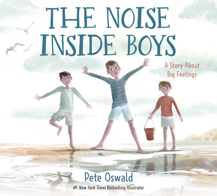 Cover Image for The Noise Inside Boys: A Story about Big Feelings -- Pete Oswald, Hardcover
