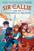 Cover Image for Sir Callie and the Champions of Helston -- Esme Symes-Smith, Paperback