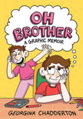 Cover Image for Oh Brother: (A Graphic Memoir) -- Georgina Chadderton, Hardcover
