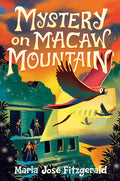 Cover Image for Mystery on Macaw Mountain -- María José Fitzgerald, Hardcover