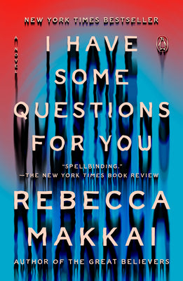 Cover Image for I Have Some Questions for You -- Rebecca Makkai, Paperback