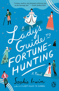 Cover Image for A Lady's Guide to Fortune-Hunting -- Sophie Irwin, Paperback
