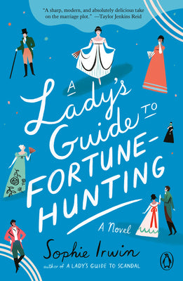 Cover Image for A Lady's Guide to Fortune-Hunting -- Sophie Irwin, Paperback