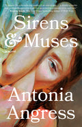 Cover Image for Sirens & Muses -- Antonia Angress, Paperback