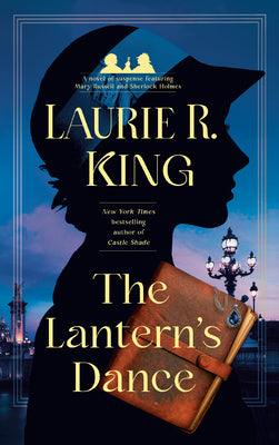 Cover Image for The Lantern's Dance: A Novel of Suspense Featuring Mary Russell and Sherlock Holmes -- Laurie R. King, Paperback