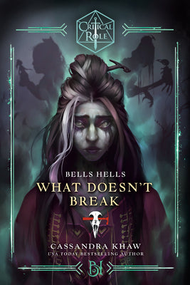 Cover Image for Critical Role: Bells Hells--What Doesn't Break -- Cassandra Khaw, Paperback