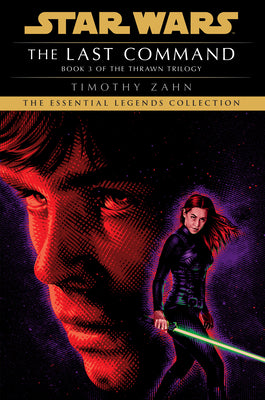 Cover Image for The Last Command: Star Wars Legends (the Thrawn Trilogy) -- Timothy Zahn, Paperback